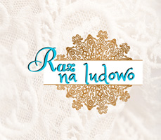 „Raz na ludowo”
